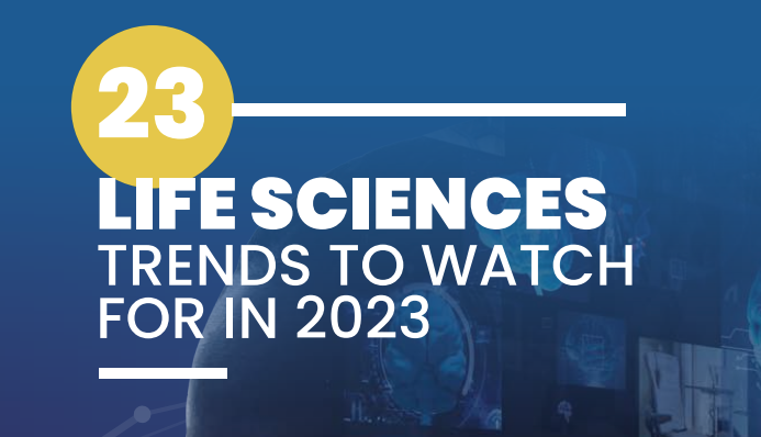 23 Life Sciences Trends to Watch for in 2023