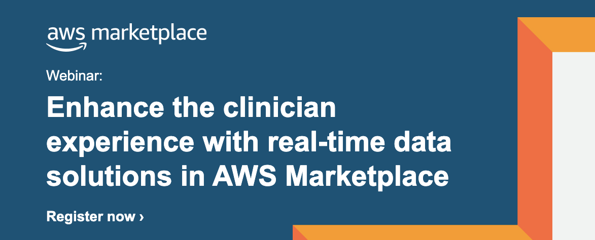 Enhance the clinician experience with real-time data solutions in AWS Marketplace